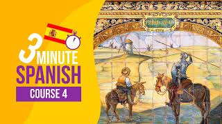 🇪🇸 3 Minute Spanish - Course 4