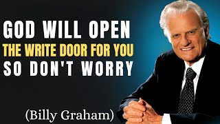 God Will Open the Right Door – Stop Worrying & Trust the Process! By Billy Graham | motivation