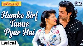Humko Sirf Tumse Pyar Hai Lyrical | Barsaat (1995) | Kumar Sanu, Alka Yagnik | 90s Romantic Sad Song