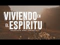 Viviendo en el Espíritu - Pastor Miguel Núñez (La IBI)