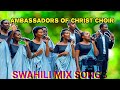 Ambassadors Of Christ Choir SWAHILI SONGS 2025 Ambassadors Of Christ Choir SWAHILI SONGS 2025