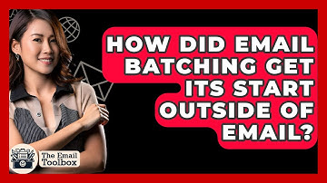 How Did Email Batching Get Its Start Outside Of Email? - TheEmailToolbox.com