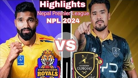 NPL 2024, Highlights, Kathmandu Gurkhas VS Sudurpaschim Royals