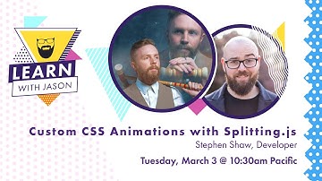 Custom CSS Animations with Splitting.js (with Stephen Shaw) — Learn With Jason