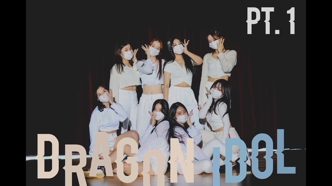 [2021 Dragons Idol] LOA Performance Pt. 1
