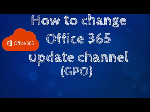 How to update Office 365 Update channel | GPO