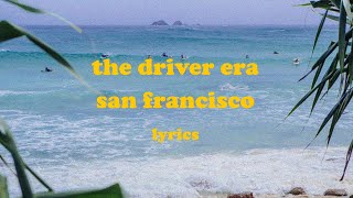 San Francisco - THE DRIVER ERA (Lyrics)