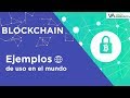 Blockchain: Ejemplos de uso en el mundo