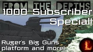 Ruger's Big Turret Platform and more! - 1000 Subscriber Special - From the Depths