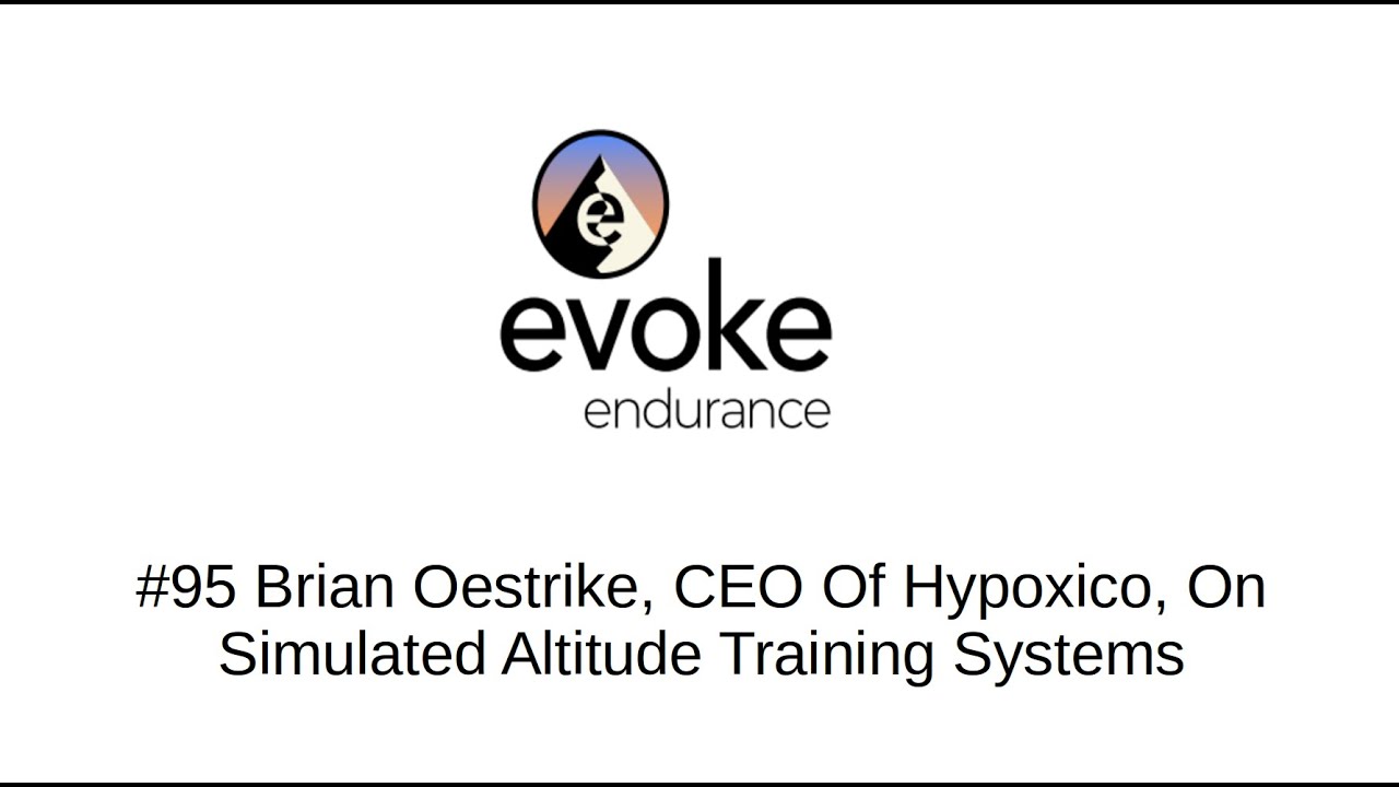 #95 Brian Oestrike, CEO Of Hypoxico, On Simulated Altitude Training Systems