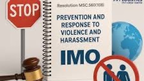 Nghị quyết MSC.560(108) của IMO về quấy rối, bắt nạt và sâm hại TD trên tàu.