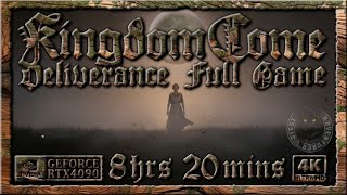 Kingdom Come Deliverance - Full Game - 8hrs 20mins (4K - 60fps - Very High - Geforce 4090)