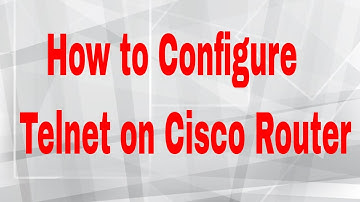 How to Configure Telnet on Cisco Router - Part 11 | CCNA 200-125 (Routing & Switching)