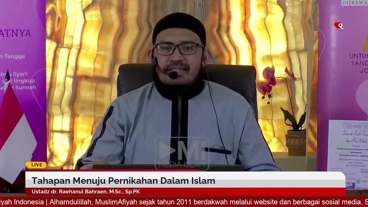Tahapan Menuju Pernikahan Dalam Islam - Ustadz dr. Raehanul Bahraen, M.Sc., Sp.PK.