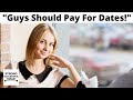 Woman Says "Guys Should Always Pay For Dates" (Because Being A Woman Is Expensive)