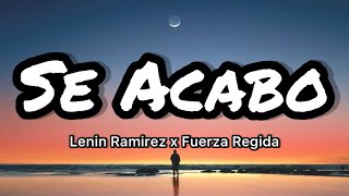 Lenin Ramirez, Fuerza Regida - Se Acabo (Letras\/Lyrics)