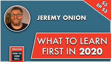 HTCW Podcast #65 -  - What to learn first in Web Development - Jeremy Onion interview