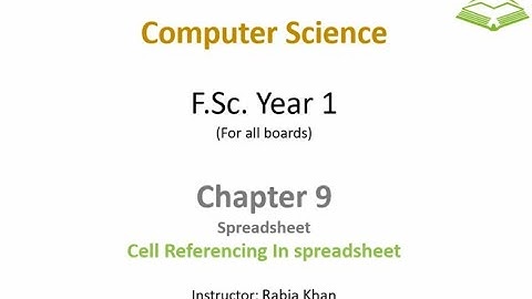 FSc Computer Science Book 1, CH 9, LEC 134: Cell Reference In Spreadsheet