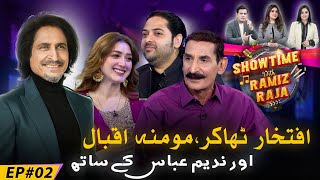 ShowTime With Ramiz Raja | Ep 02 |Iftikhar Thakur, Momina Iqbal And Nadeem Abbas | 11 Apr24