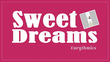 Sweet Dreams - Eurythmics  (Lyrics)