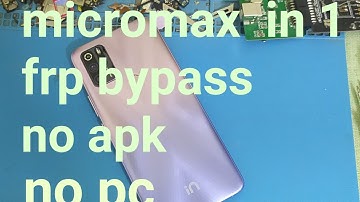 Micromax IN 1 FRP Bypass Android 10 micromax in note 1 frp remove