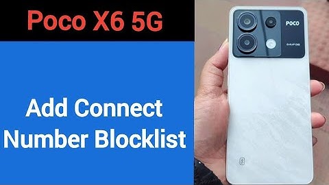 Poco X6 5G Blacklist me number kaise dale, How to add connect number in Blacklist Poco X6 5G