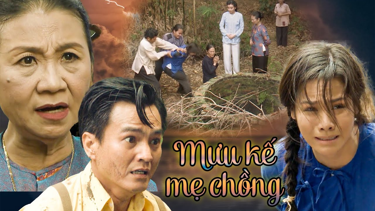 MƯU KẾ MẸ CHỒNG GIEO CON DÂU XUỐNG GIẾNG SÂU ► PHIM TÂM LÝ TÌNH CẢM VIỆT NAM ► PHIM VIỆT NAM 2023