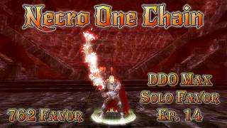 DDO Max Solo Favor - Ep. 14 - Necro One Chain - 762 Favor