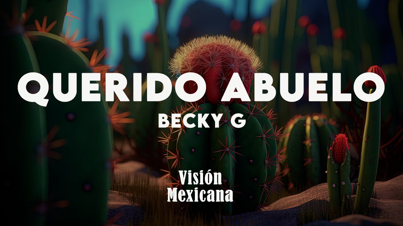 Becky G - QUERIDO ABUELO (Letra/Lyrics)