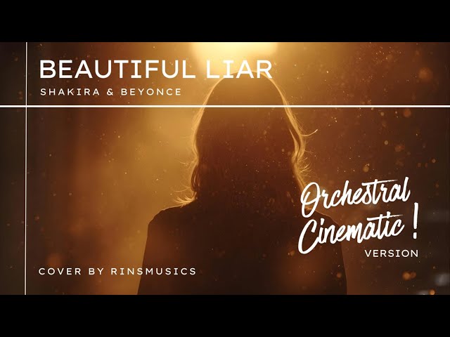 Shakira&Beyonce - Beautiful Liar (Orchestral Cinematic Version)