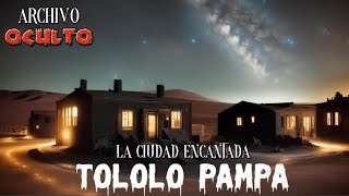 Tololo Pampa la Ciudad Fantasma
