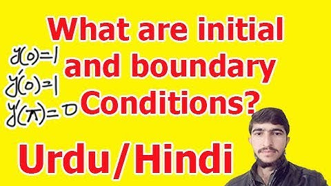 Initial conditions and boundary conditions in Hindi/Urdu fully explained