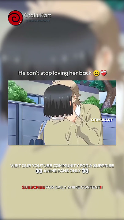 He can’t stop loving her back 😆❤️‍🩹 #anime #animememes #animeedits #shorts