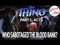 Who sabotaged the blood bank? | The Thing Part 1 | Cheap Pop