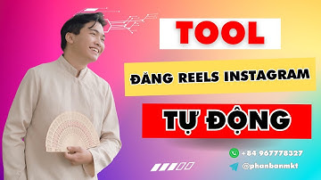 Cách Sử Dụng Tool Đăng Reels Instagram Tự Động Để Đăng Reels Instagram Bán Hàng Nhanh Chóng