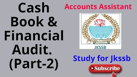 Cash Book & Financial Audit (Part-2)/ Jkssb/ Accounts Assistant 2020/ Leh Ladakh