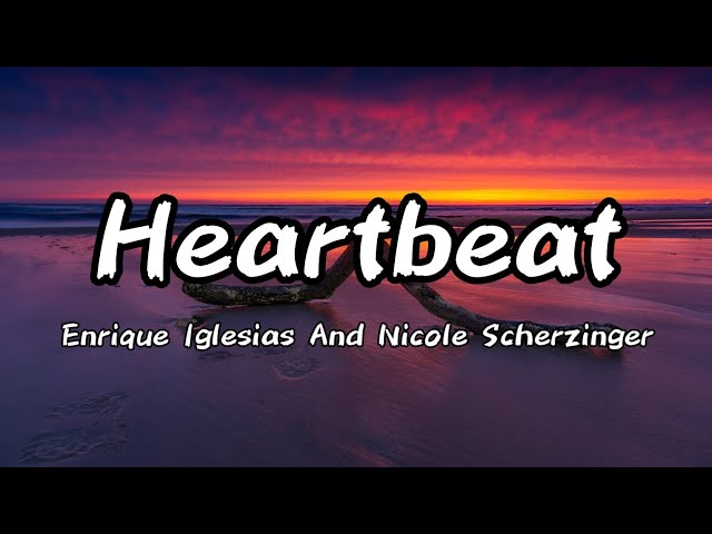 Heartbeat (Lyrics) Song By Enrique Iglesias (feat. Nicole Scherzinger) #lyrics#music class=