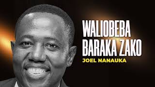 Life Wisdom Waliobeba Baraka Zako Joel Nanauka