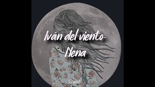 Iván del Viento - Nena (Letra)/[Lyrics]