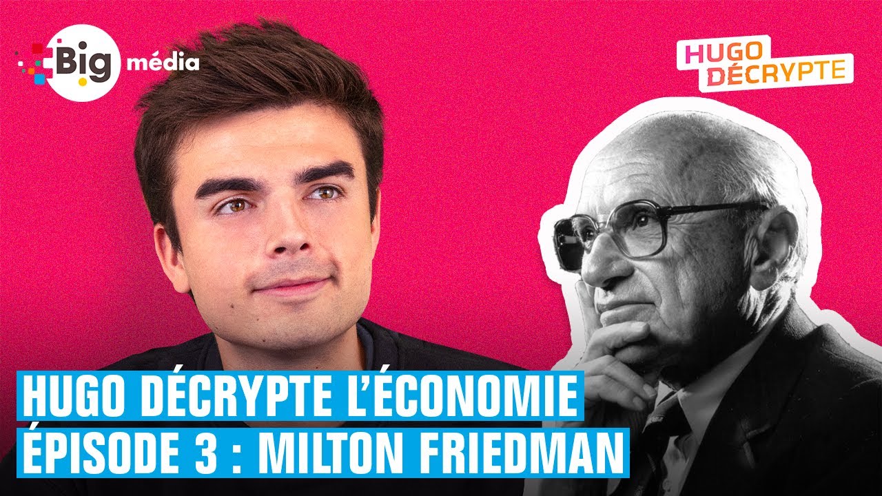 Hugo Décrypte l'économie : Milton Friedman #3