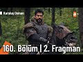 Kuruluş Osman 160. Bölüm 2. Fragmanı | "Cenk vaktinde sulh asla olmaz!" @KurulusOsman