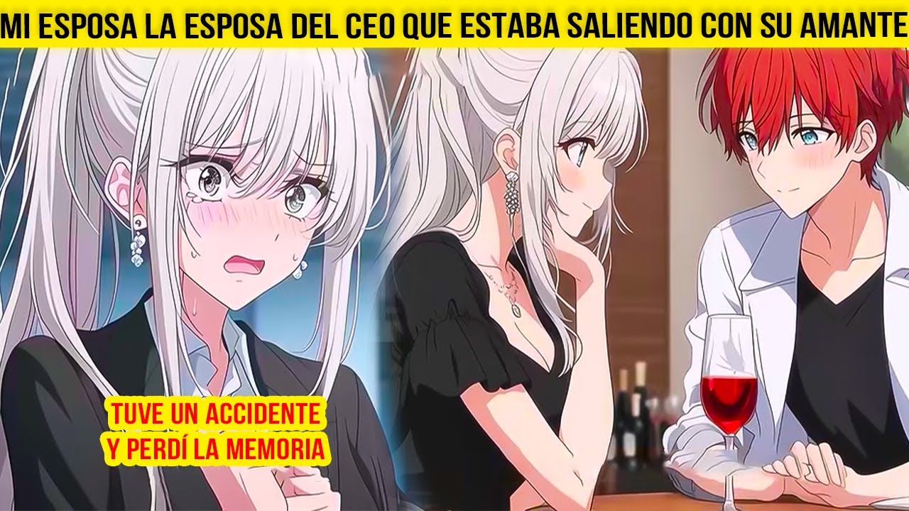 Tuve un ACCIDENTE y perdí la MEMORIA, olvidando a mi ESPOSA la ESPOSA del CEO que estaba SALIENDO