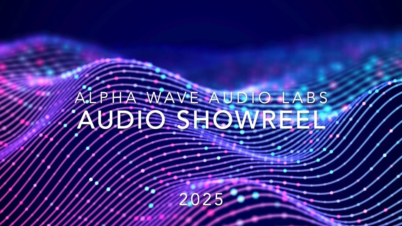Alpha Wave Audio Labs - 2026 Audio Showreel