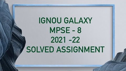 IGNOU mpse - 8 | 2022-23 | Solved assignment | Pdf | IGNOU GALAXY PUBLICATIONS