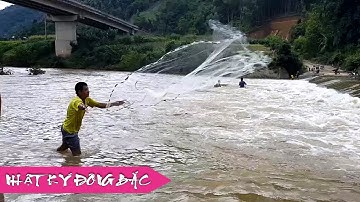 NHẬT KÝ ĐÔNG BẮC - QUĂNG CHÀI BẮT CÁ SÔNG MÙA NƯỚC LŨ PHẦN 2