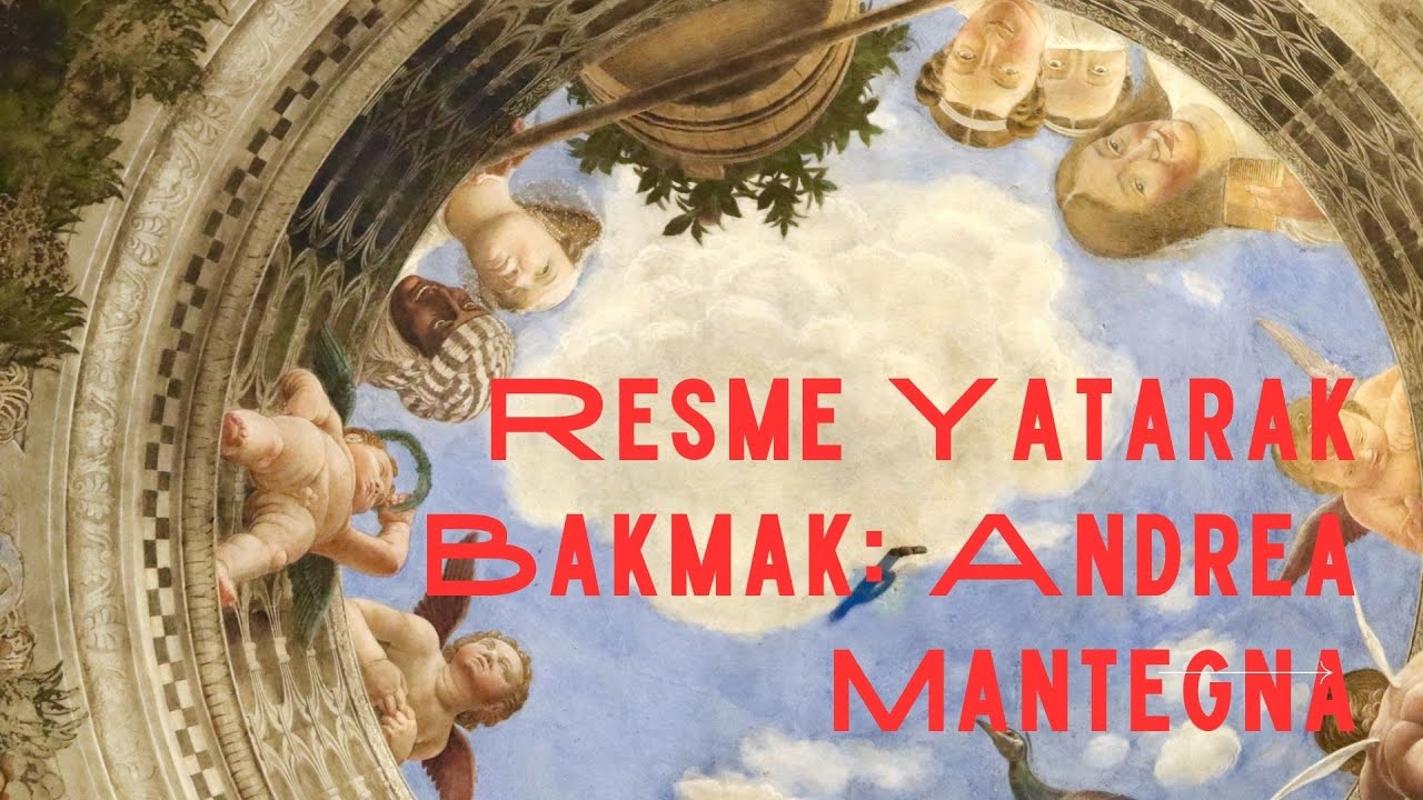 Resme Yatarak Bakmak: Andrea Mantegna