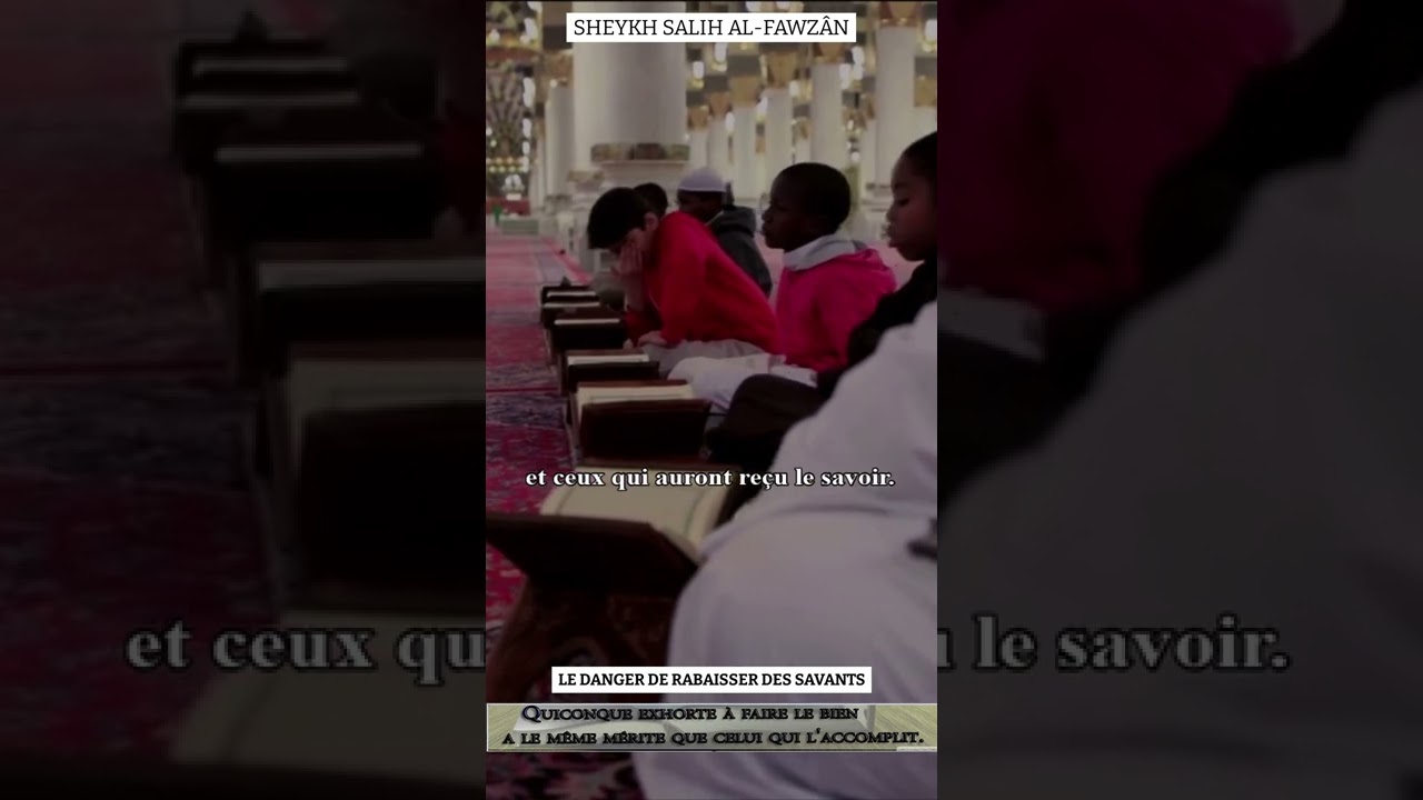Le danger de rabaisser des savants : Sheykh Salih Al-Fawzân
