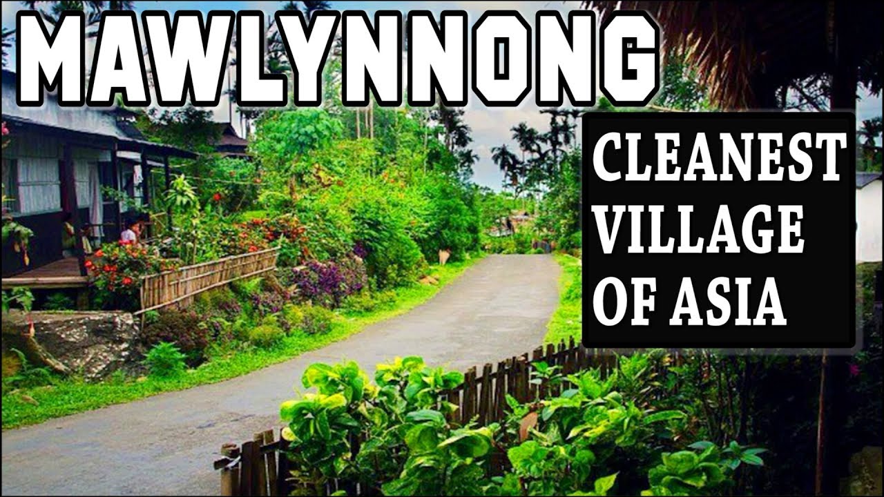 Mawlynnong Village - 8 Things To Know Before You Visit