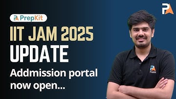 IIT JAM 2025 Admission Portal now open | Declaration form | IIT JAM Physics | Nitin | PrepKit
