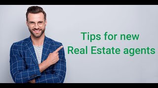 New Real Estate Agent Advice
